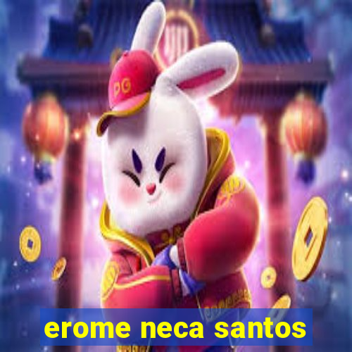 erome neca santos